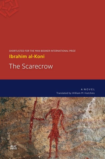 Cover for Ibrahim Al-koni · The Scarecrow: A Novel (Paperback Bog) (2015)