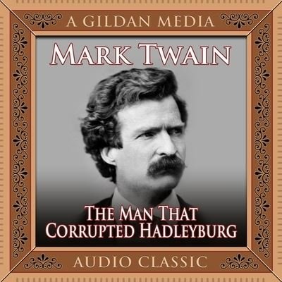 Cover for Mark Twain · The Man That Corrupted Hadleyburg (CD) (2011)