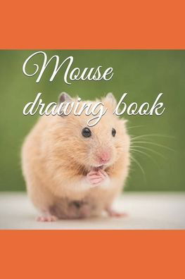 Cover for Neha Morwal · Mouse drawing book (Paperback Bog) (2022)