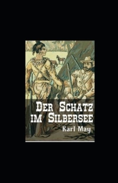 Cover for Karl May · Der Schatz im Silbersee (illustriert) (Paperback Book) (2022)