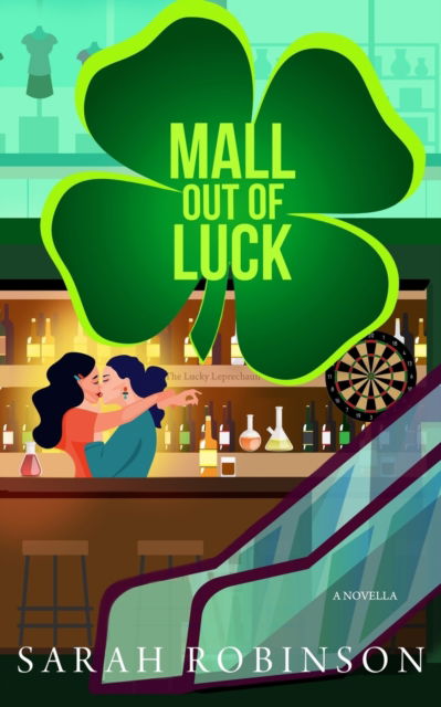 Mall Out of Luck: A Short and Sweet St. Patrick's Day Holiday F/F Romance - At the Mall - Sarah Robinson - Books - Independently Published - 9798425243447 - March 3, 2022