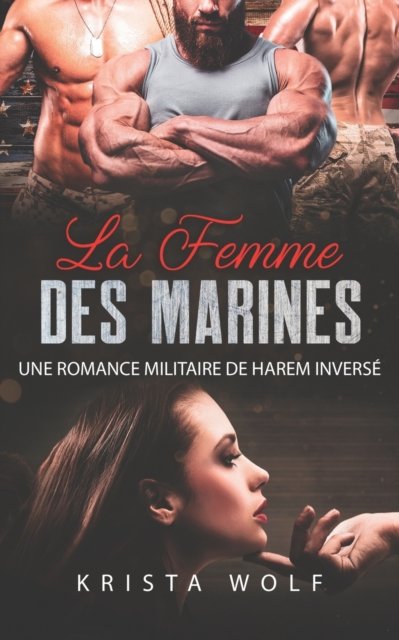 Cover for Krista Wolf · La Femme des Marines: Une Romance Militaire de Harem inverse (Taschenbuch) (2022)