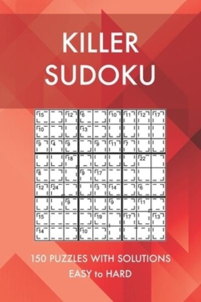 Cover for Nidhi Grover · Killer Sudoku: 150 Easy to Hard Challenging Sudoku Puzzles with Solutions (Paperback Book) (2021)