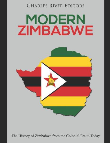 Modern Zimbabwe - Charles River Editors - Livres - Independently Published - 9798603948447 - 24 janvier 2020