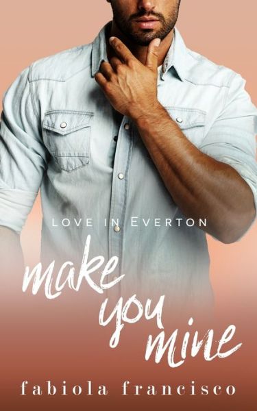 Cover for Fabiola Francisco · Make You Mine (Paperback Book) (2020)