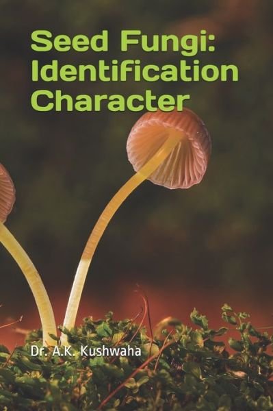 Cover for Dr A K Kushwaha · Seed Fungi (Paperback Bog) (2020)