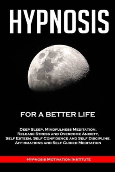 Cover for Hypnosis Motivation Institute · Hypnosis (Paperback Book) (2020)