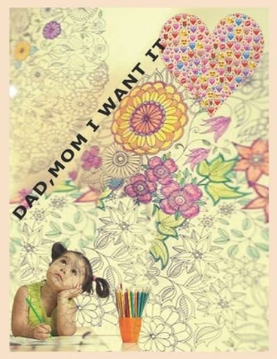 Cover for Kmr Coloring Books · Dad Mom I Want It (Paperback Book) (2020)