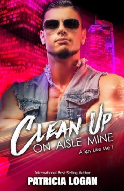 Cover for Patricia Logan · Clean Up on Aisle Mine (Pocketbok) (2020)