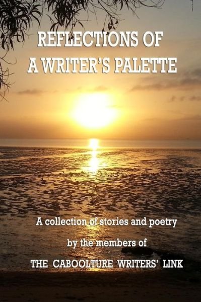Reflections of a Writers Palette - Various Authors - Books - Independently Published - 9798669784447 - July 27, 2020