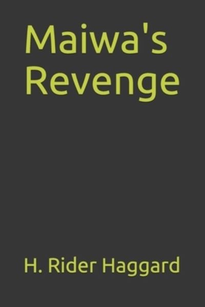 Cover for H Rider Haggard · Maiwa's Revenge (Paperback Book) (2020)