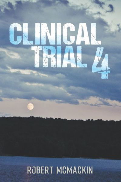 Robert McMackin · Clinical Trial 4 (Paperback Book) (2021)