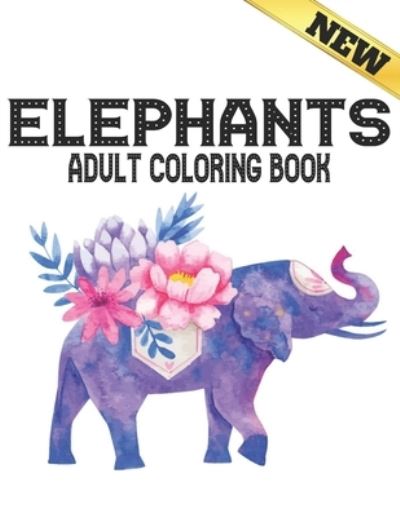 Cover for Store Of Coloring Book · Elephants Adult Coloring Book New (Paperback Book) (2021)