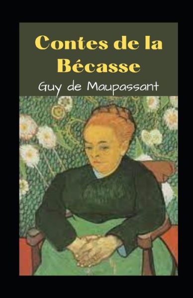 Cover for Guy de Maupassant · Contes de la Becasse Illustree (Paperback Book) (2021)