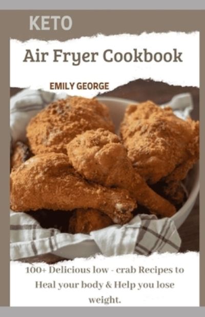 Cover for Emily George · Keto Air Fryer Cookbook (Paperback Book) (2021)