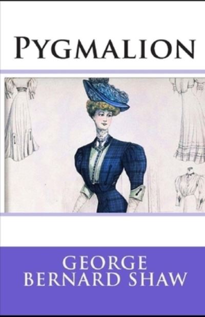 Cover for George Bernard Shaw · Pygmalion Illustrated (N/A) (2021)