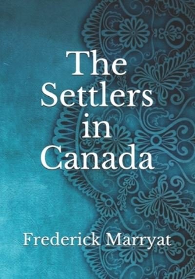 Cover for Frederick Marryat · The Settlers in Canada (Paperback Book) (2021)