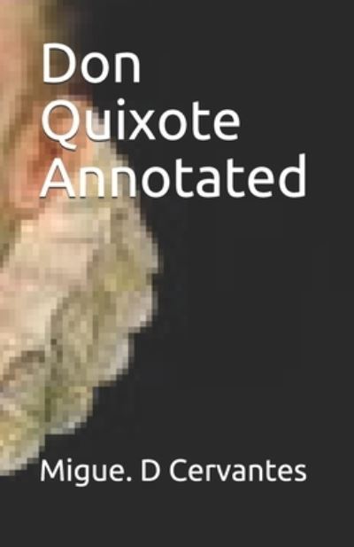 Cover for Migue D Cervantes · Don Quixote Annotated (Paperback Book) (2021)