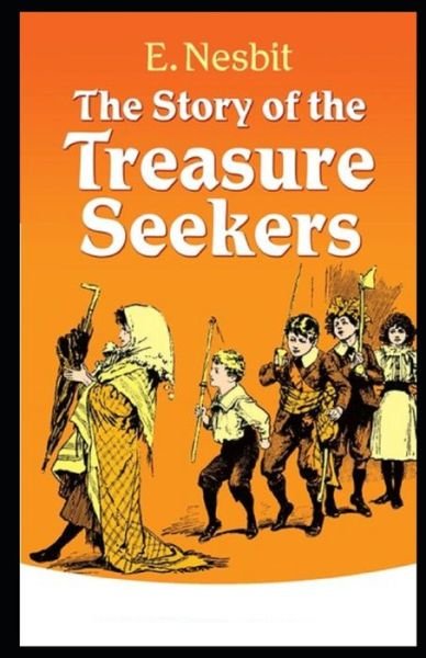 The Story of the Treasure Seekers Illustrated - Edith Nesbit - Bücher - Independently Published - 9798747569447 - 2. Mai 2021