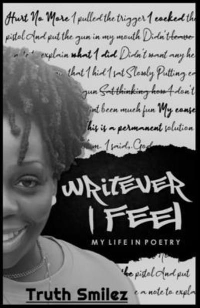 Cover for Smilez Truth Smilez · Writever I Feel: My Life in Poetry (Paperback Book) (2022)