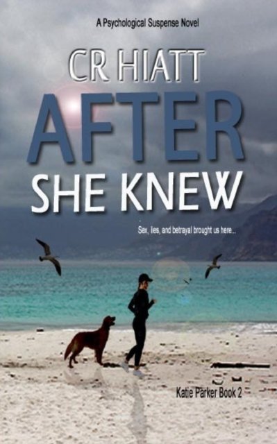 Cover for Cr Hiatt · After She Knew: A Katie Parker Book 2 - A Katie Parker (Paperback Bog) (2022)