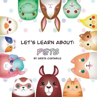 Cover for Greta Costabile · Let's learn about: Pets (Paperback Book) (2022)