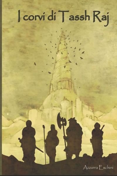 Cover for Azzurra Eschini · I CORVI di TASSH RAJ (Paperback Book) (2022)