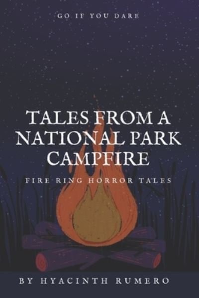Cover for Hyacinth Rumero · Tales from a National Park Campfire: Fire Ring Horror Tales (Taschenbuch) (2022)