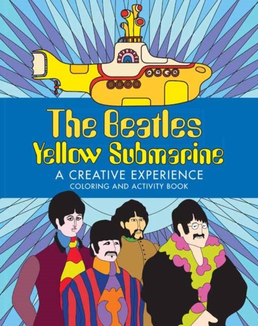Cover for Insight Editions · The Beatles Yellow Submarine  A Creative Experience: Coloring and Activity Book (Paperback Book) [Not for Online edition] (2024)