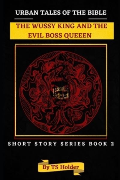 Urban Tales of the Bible Short Story Series Book 2: The Wussy King and an Evil Boss Queen - Urban Tales of the Bible Short Story - Jacqueline Ann Collins - Books - Jacqueline a Collins - 9798985440447 - May 8, 2022