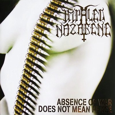 Absence of War Does Not Mean Peace (Re-issue) - Impaled Nazarene - Musik - OSMOSE PRODUCTIONS - 9956683612447 - 3. august 2018