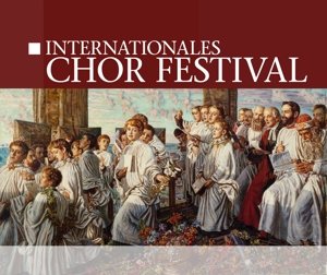 Cover for Internationales Chor Festival (CD) (2017)