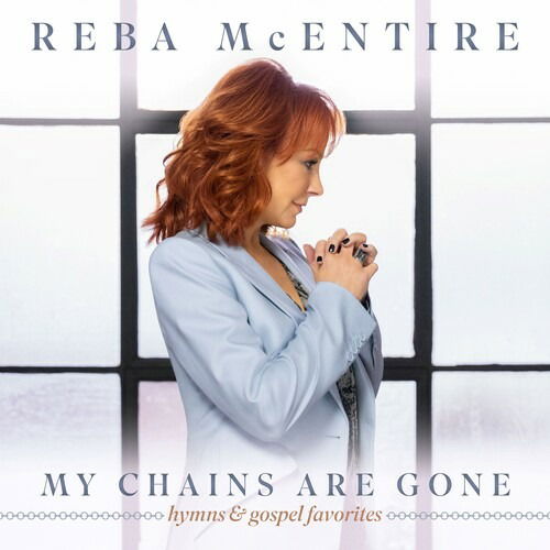 My Chains Are Gone - Reba Mcentire - Musikk - COUNTRY - 0602445234448 - 25. mars 2022