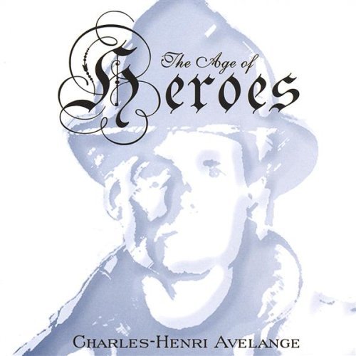Age of Heroes - Charles-henri Avelange - Musik - Kma Production - 0634479227448 - 14. februar 2006