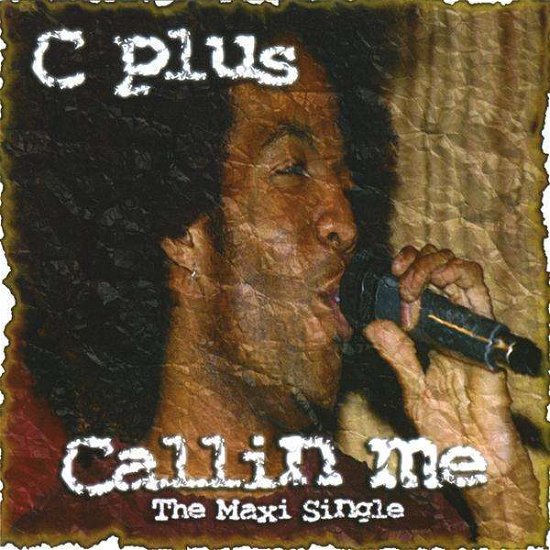 Cover for Cplus · Cplus Callin Me (CD) (2014)