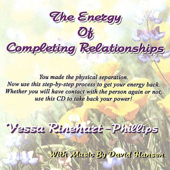 Cover for Vessa Rinehart-phillips · Energy of Completing Relationships (CD) (2007)