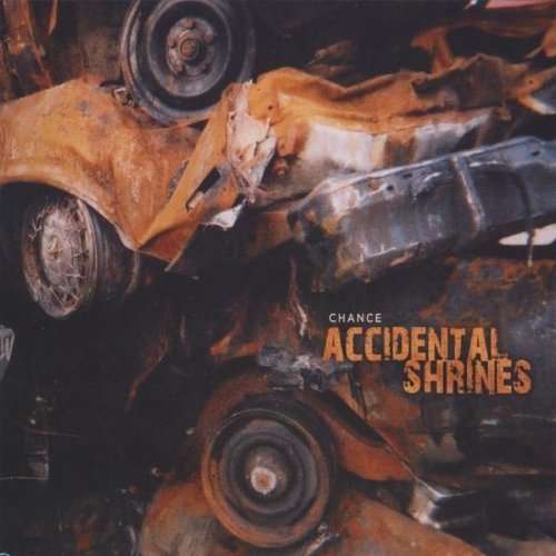 Cover for Chance · Accidental Shrines (CD) (2010)