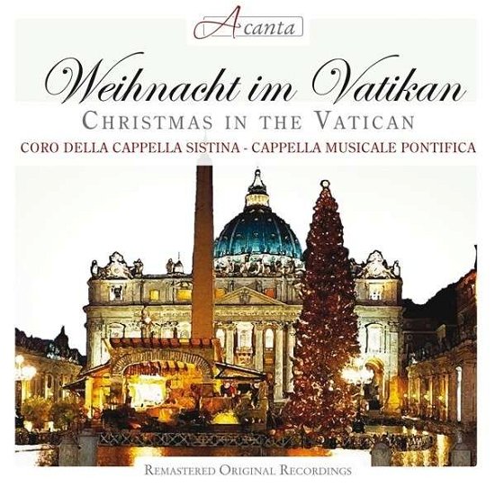 Weihnacht Im Vatikan - Coro della Capella Sistina - Musiikki - Acanta - 0885150337448 - maanantai 2. syyskuuta 2013