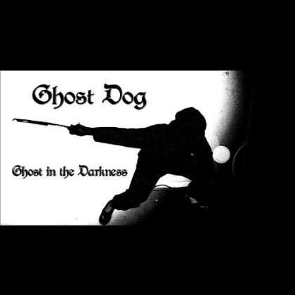 Cover for Ghost Dog · Ghost in the Darkness (CD) (2011)