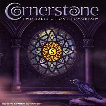 Cover for Cornerstone · Two Tales of One Tomorrow (CD) (2007)