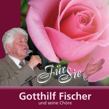 Cover for Gotthilf Fischer · Für Sie (CD) (2012)