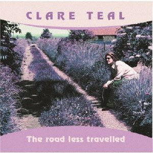 Cover for Clare Teal · Road Less Travelled (CD) [Japan Import edition] (2022)