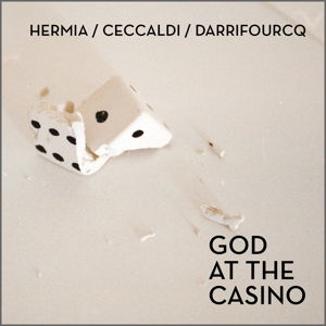 God At The Casino - Manuel Hermia / Valentine Ceccaldi / Sylvain Darrifourcq - Musikk - BABEL - 5028159000448 - 25. mars 2016