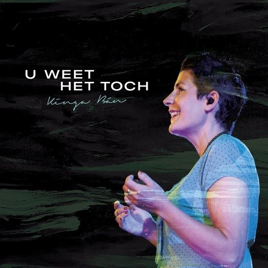 Cover for Kinga Ban · Kinga Ban - U Weet Het Toch (CD) (2019)