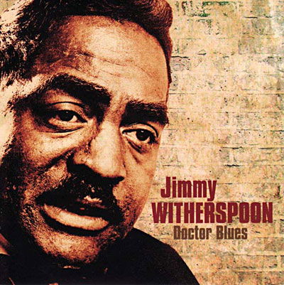 Doctor Blues - Jimmy Witherspoon - Música - UNIVERSAL MUSIC - 5413992502448 - 11 de novembro de 2008