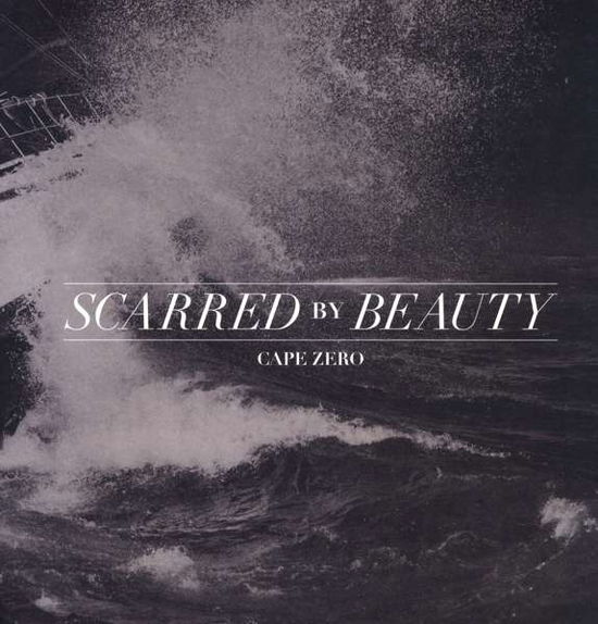 Cape Zero - Scarred By Beauty - Music - SCREAMING RECORDS - 5707471030448 - August 29, 2013