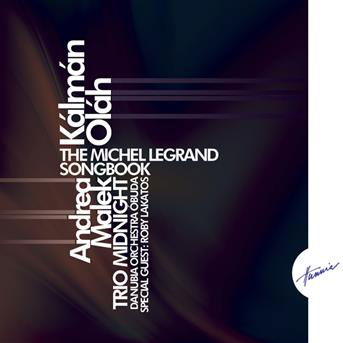 Cover for Kálmán Oláh · The Michel Legrand Songbook (CD)