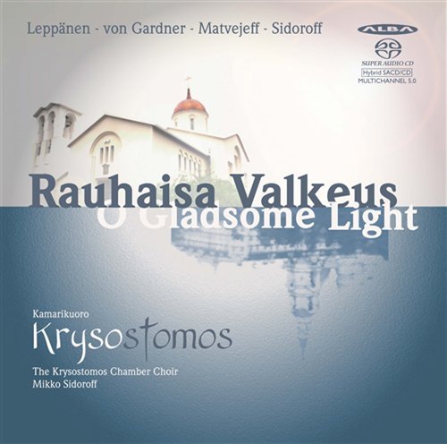 Cover for Krysostomos Chamber Choir / Sidoroff · O Gladsome Light Alba Klassisk (SACD) (2011)