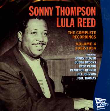 The Complete Recordings Volume 4, 1952-1954 - Sonny Thompson & Lula Reed - Music - BLUE MOON - 8427328060448 - November 25, 2004