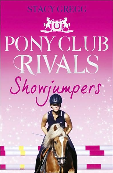 Cover for Stacy Gregg · Showjumpers - Pony Club Rivals (Paperback Bog) (2010)